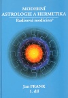 Moderní astrologie a hermetika I.díl
