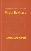 Mistr Eckhart. Slovo věčnosti